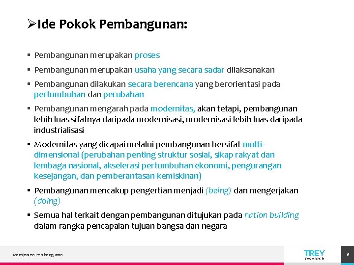 ØIde Pokok Pembangunan: § Pembangunan merupakan proses § Pembangunan merupakan usaha yang secara sadar