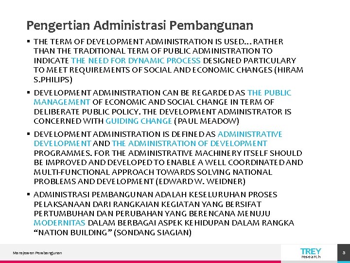 Pengertian Administrasi Pembangunan § THE TERM OF DEVELOPMENT ADMINISTRATION IS USED…RATHER THAN THE TRADITIONAL