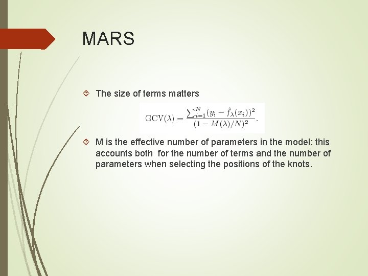 MARS The size of terms matters M is the effective number of parameters in