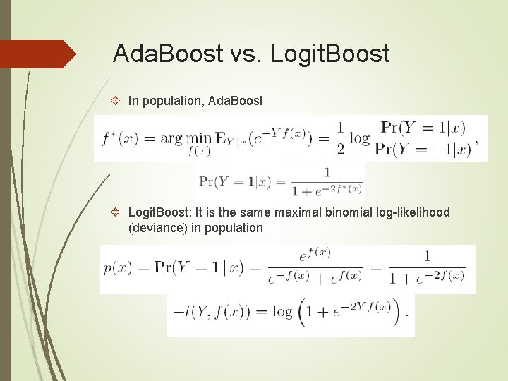 Ada. Boost vs. Logit. Boost In population, Ada. Boost Logit. Boost: It is the