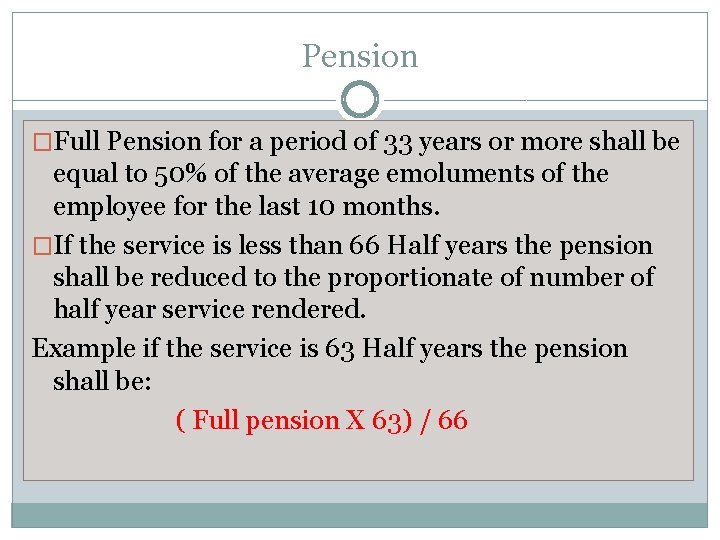 Pension �Full Pension for a period of 33 years or more shall be equal