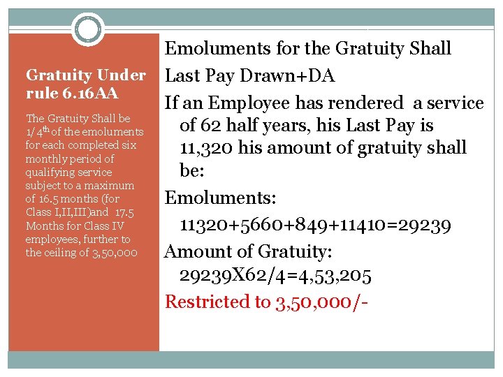 Emoluments for the Gratuity Shall Gratuity Under Last Pay Drawn+DA rule 6. 16 AA