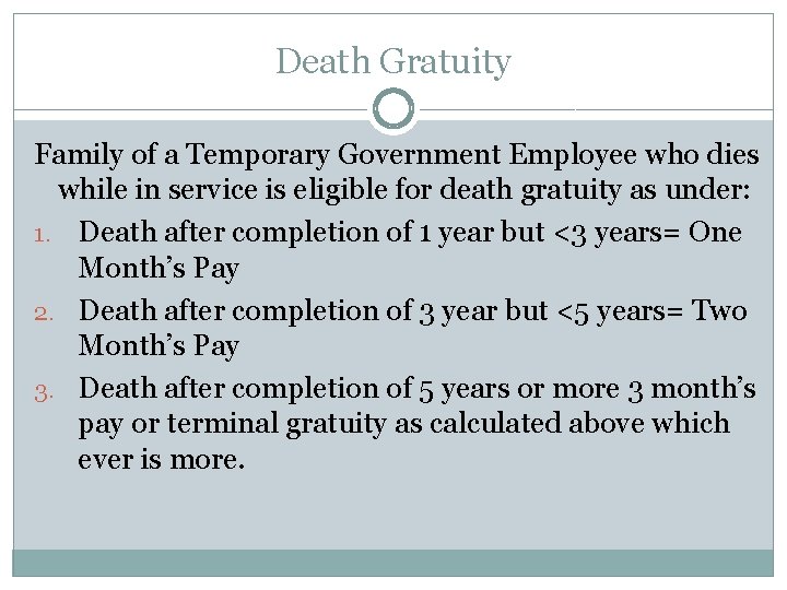 Death Gratuity Family of a Temporary Government Employee who dies while in service is