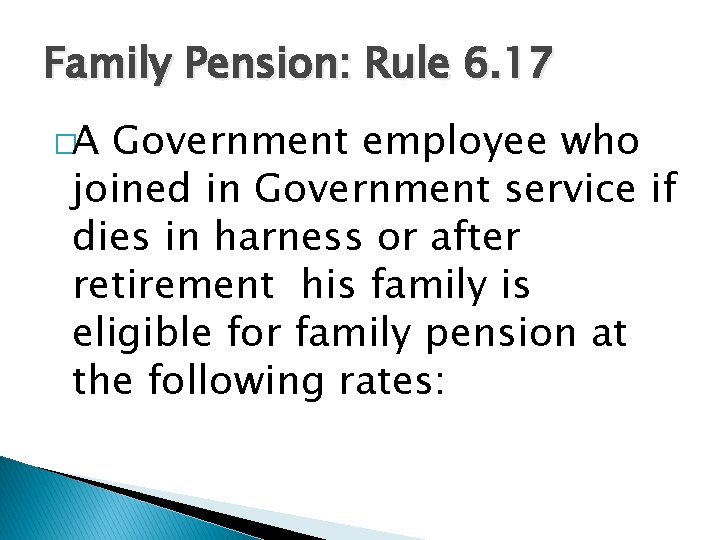 Family Pension: Rule 6. 17 �A Government employee who joined in Government service if