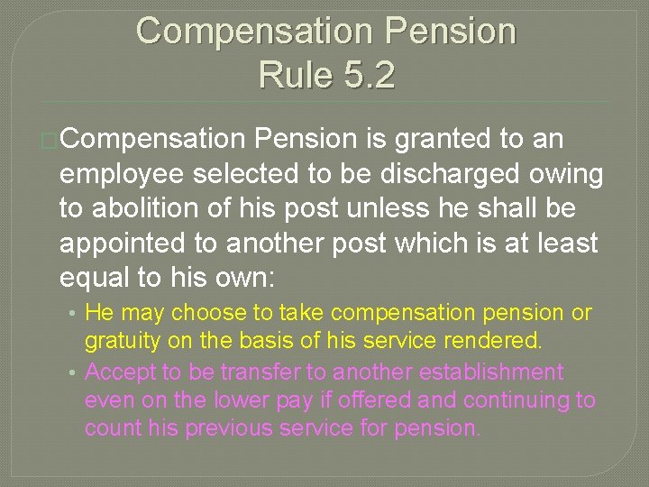 Compensation Pension Rule 5. 2 �Compensation Pension is granted to an employee selected to