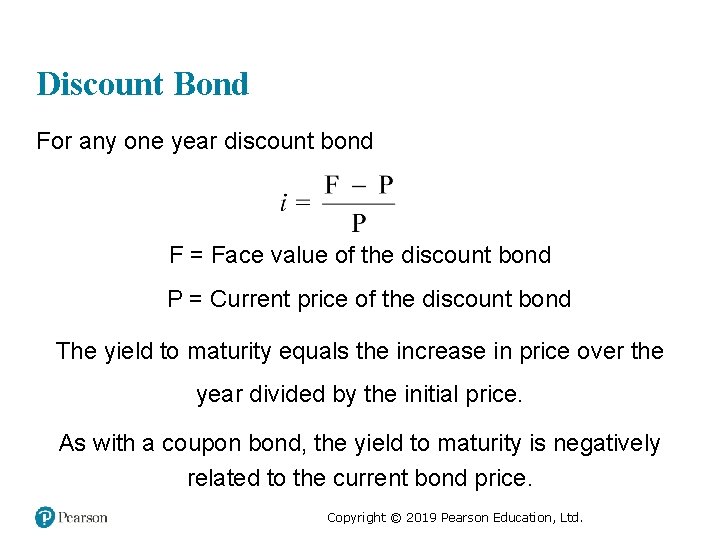 Discount Bond For any one year discount bond F = Face value of the