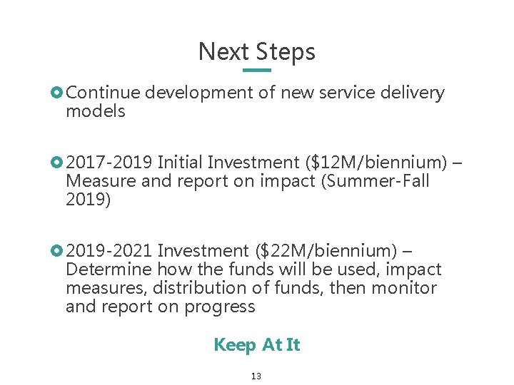 Next Steps £Continue development of new service delivery models £ 2017 -2019 Initial Investment