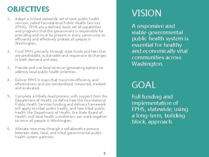 OBJECTIVES 1. Adopt a limited statewide set of core public health services, called Foundational