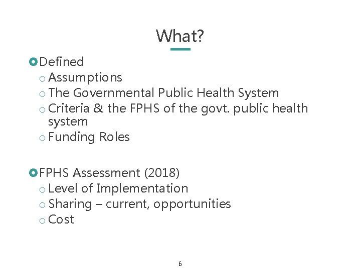 What? £Defined o Assumptions o The Governmental Public Health System o Criteria & the