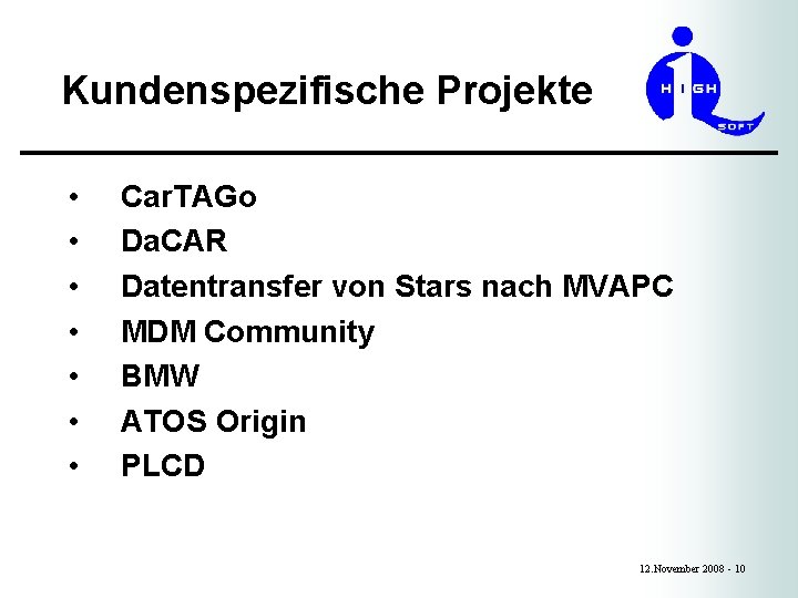 Kundenspezifische Projekte • • Car. TAGo Da. CAR Datentransfer von Stars nach MVAPC MDM