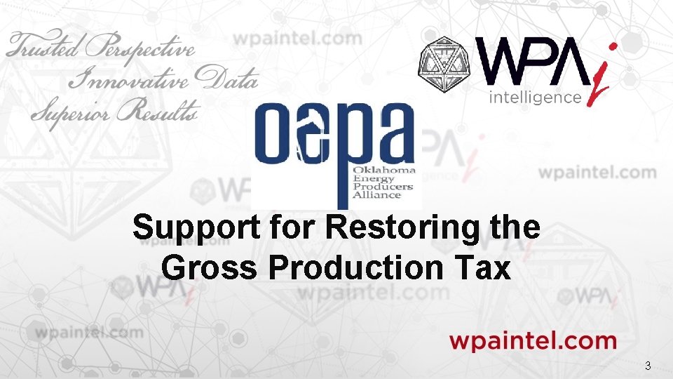 Support for Restoring the Gross Production Tax 3 