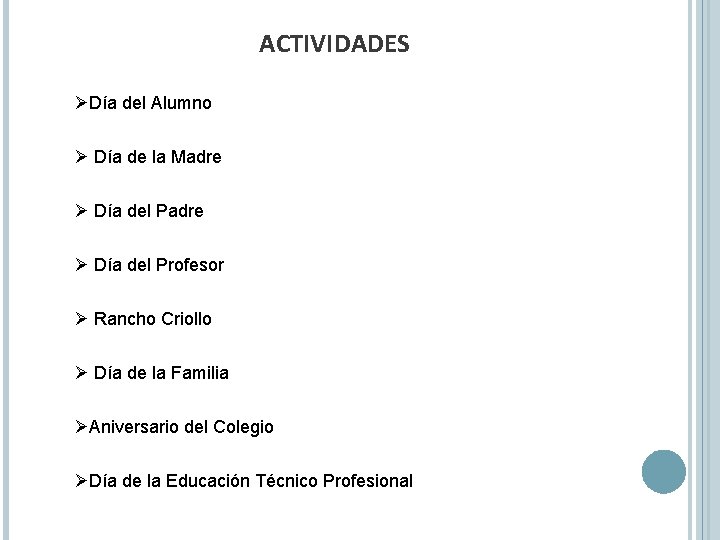 ACTIVIDADES ØDía del Alumno Ø Día de la Madre Ø Día del Profesor Ø