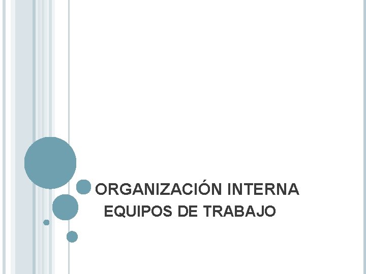 ORGANIZACIÓN INTERNA EQUIPOS DE TRABAJO 