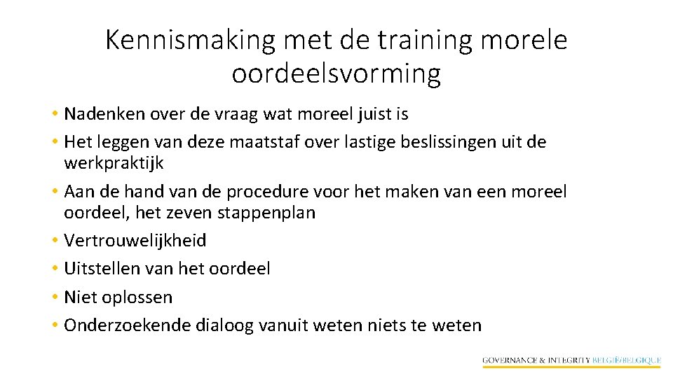 Kennismaking met de training morele oordeelsvorming • Nadenken over de vraag wat moreel juist