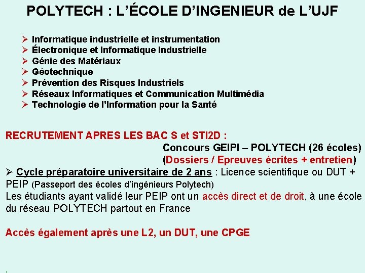 POLYTECH : L’ÉCOLE D’INGENIEUR de L’UJF Ø Informatique industrielle et instrumentation Ø Électronique et