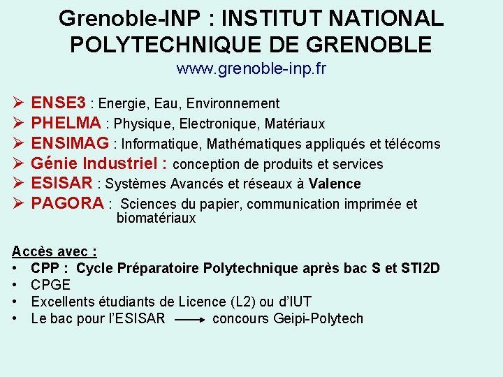 Grenoble-INP : INSTITUT NATIONAL POLYTECHNIQUE DE GRENOBLE www. grenoble-inp. fr Ø Ø Ø ENSE