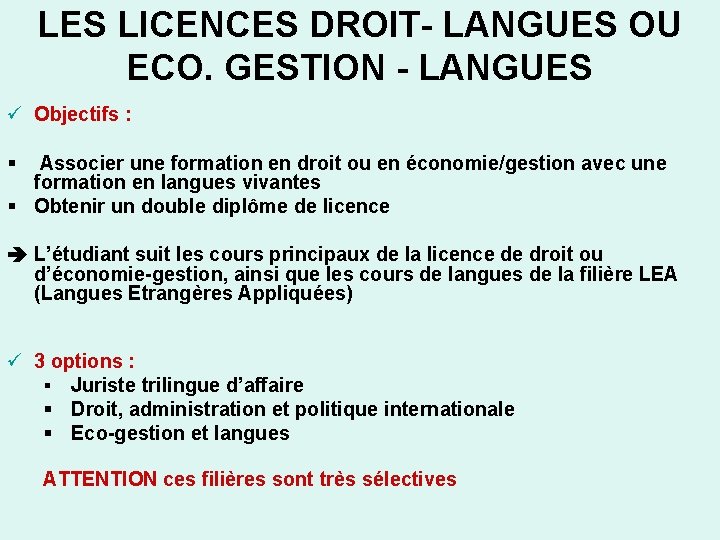 LES LICENCES DROIT- LANGUES OU ECO. GESTION - LANGUES Objectifs : Associer une formation