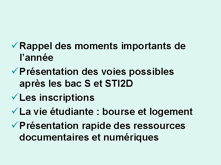  Rappel des moments importants de l’année Présentation des voies possibles après les bac