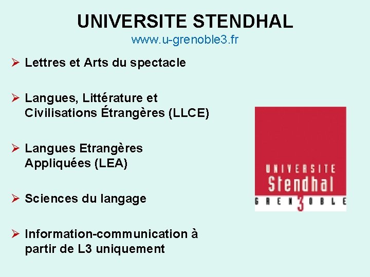 UNIVERSITE STENDHAL www. u-grenoble 3. fr Ø Lettres et Arts du spectacle Ø Langues,