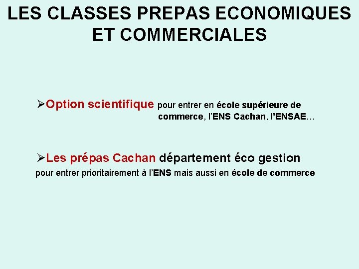 LES CLASSES PREPAS ECONOMIQUES ET COMMERCIALES ØOption scientifique pour entrer en école supérieure de