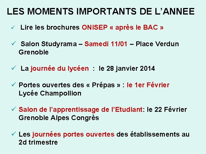 LES MOMENTS IMPORTANTS DE L’ANNEE Lire les brochures ONISEP « après le BAC »