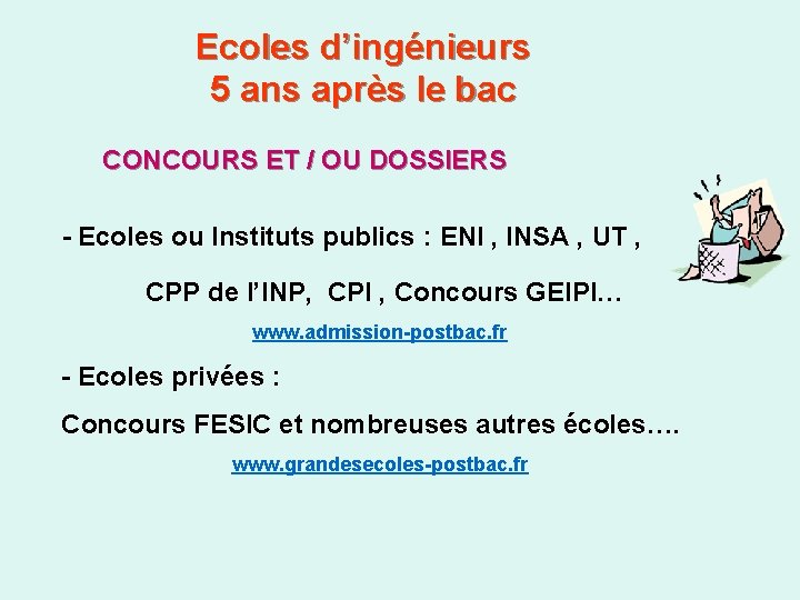 Ecoles d’ingénieurs 5 ans après le bac CONCOURS ET / OU DOSSIERS - Ecoles