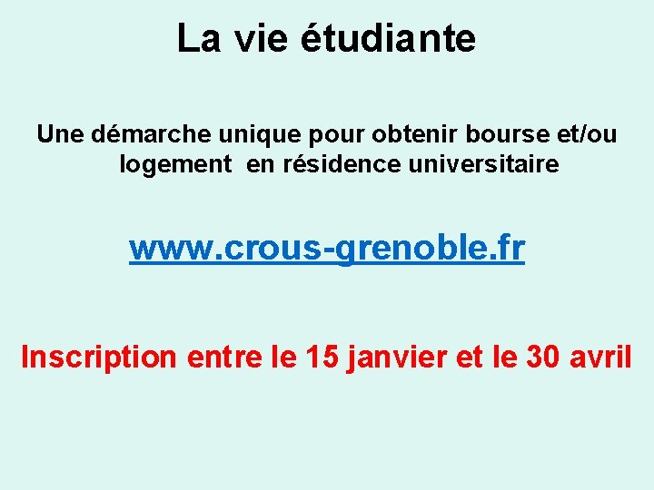 La vie étudiante Une démarche unique pour obtenir bourse et/ou logement en résidence universitaire