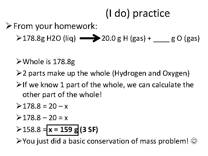Ø From your homework: Ø 178. 8 g H 2 O (liq) (I do)