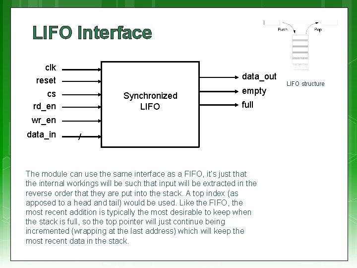 LIFO Interface clk reset cs rd_en data_out Synchronized LIFO empty full wr_en data_in /
