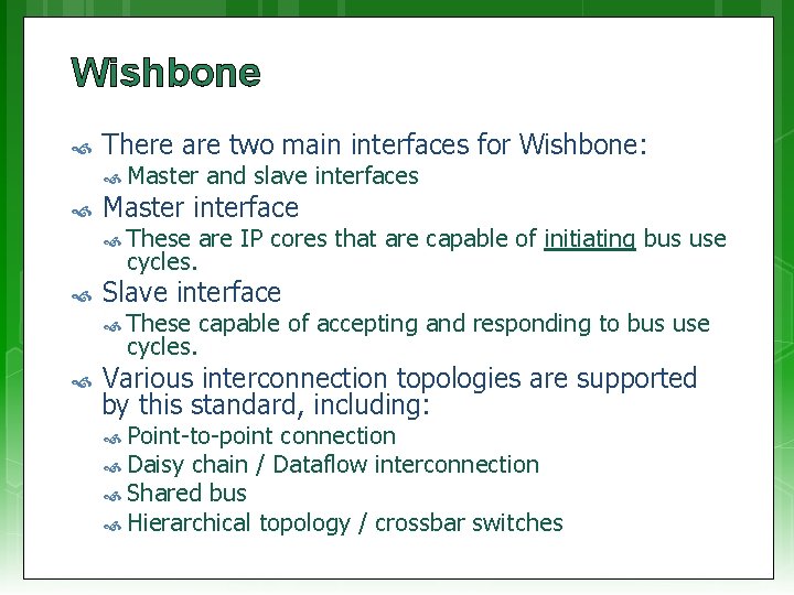 Wishbone There are two main interfaces for Wishbone: Master interface These cycles. are IP