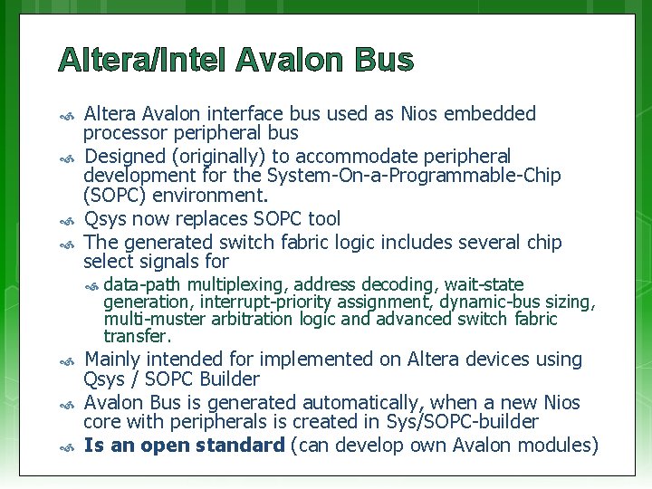 Altera/Intel Avalon Bus Altera Avalon interface bus used as Nios embedded processor peripheral bus