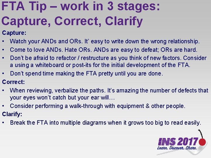 FTA Tip – work in 3 stages: Capture, Correct, Clarify Capture: • Watch your