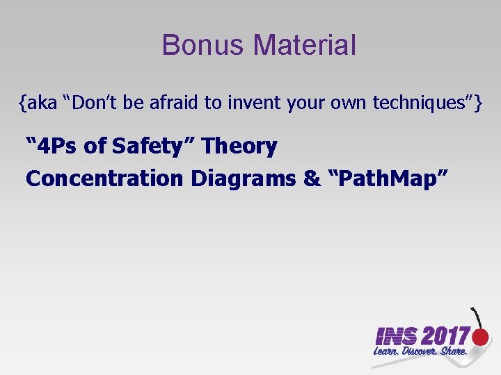 Bonus Material {aka “Don’t be afraid to invent your own techniques”} “ 4 Ps