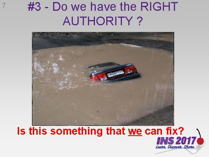 7 #3 - Do we have the RIGHT AUTHORITY ? Is this something that