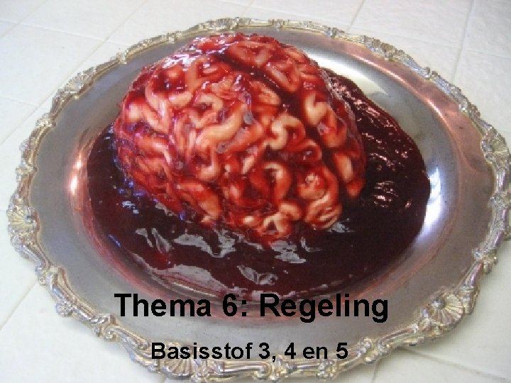 Thema 6: Regeling Basisstof 3, 4 en 5 