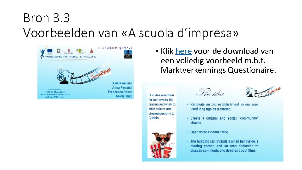 Bron 3. 3 Voorbeelden van «A scuola d’impresa» • Klik here voor de download