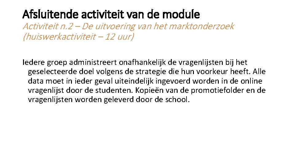 Afsluitende activiteit van de module Activiteit n. 2 – De uitvoering van het marktonderzoek