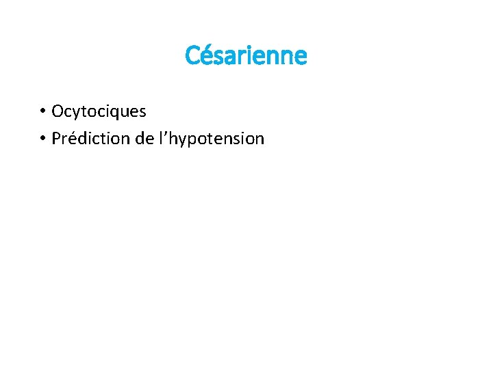 Césarienne • Ocytociques • Prédiction de l’hypotension 