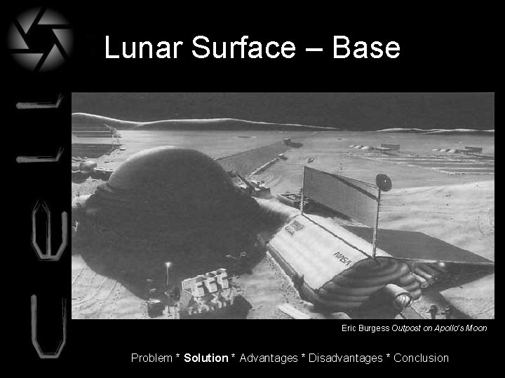 Lunar Surface – Base Eric Burgess Outpost on Apollo’s Moon Problem * Solution *