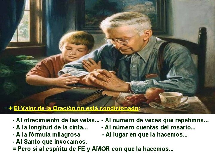 + El Valor de la Oración no está condicionado: - Al ofrecimiento de las