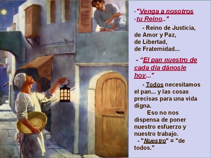 -"Venga a nosotros -tu Reino. . " - Reino de Justicia, de Amor y