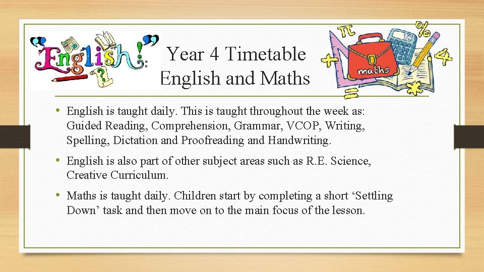 Year 4 Timetable English and Maths • English is taught daily. This is taught