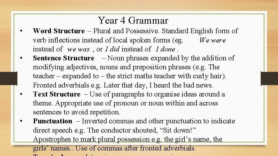 Year 4 Grammar • • Word Structure – Plural and Possessive. Standard English form