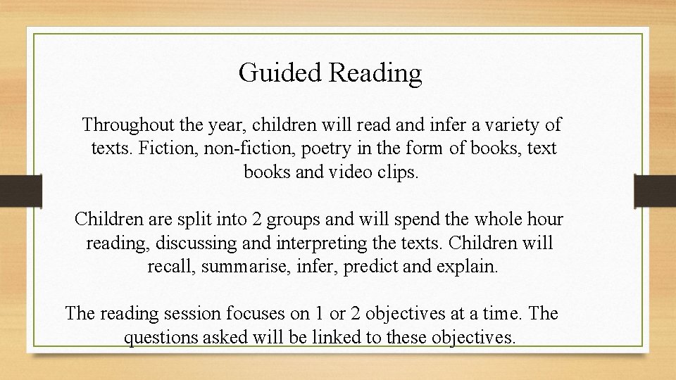 Guided Reading Throughout the year, children will read and infer a variety of texts.