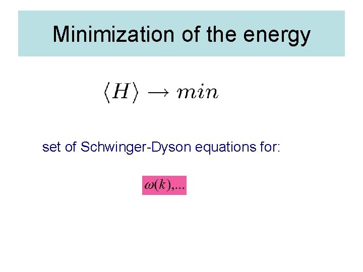 Minimization of the energy set of Schwinger-Dyson equations for: 