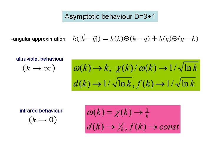Asymptotic behaviour D=3+1 -angular approximation ultraviolet behaviour infrared behaviour 