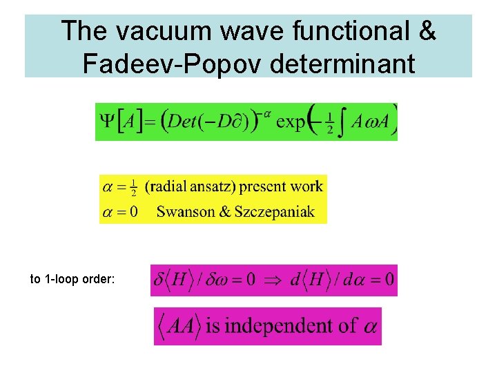 The vacuum wave functional & Fadeev-Popov determinant to 1 -loop order: 