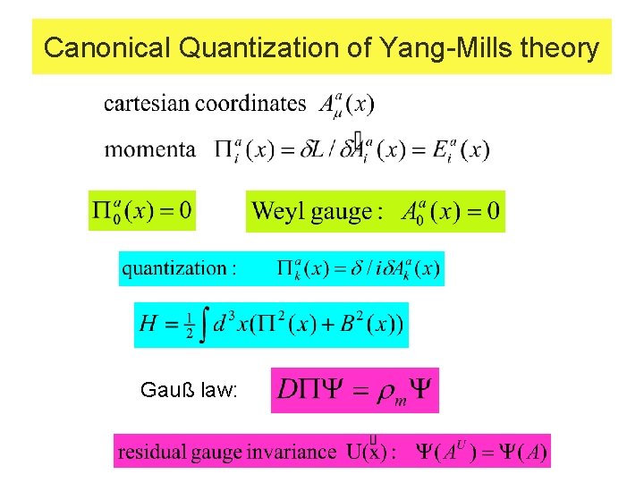 Canonical Quantization of Yang-Mills theory Gauß law: 