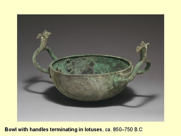 Bowl with handles terminating in lotuses, ca. 850– 750 B. C 