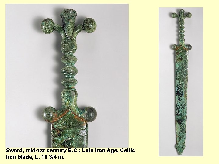 Sword, mid-1 st century B. C. ; Late Iron Age, Celtic Iron blade, L.